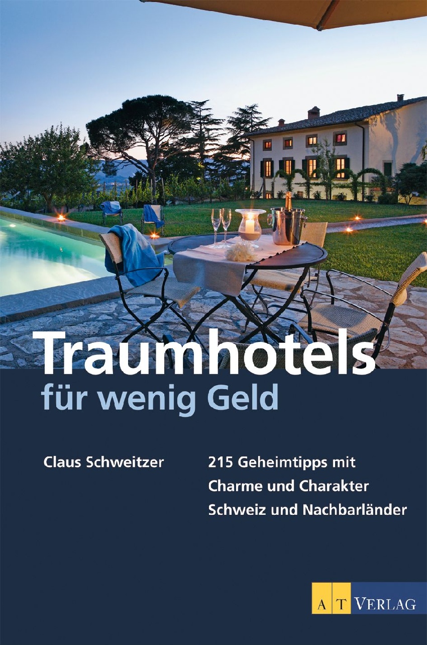 Traumhotels für wenig Geld, Schweiz und Nachbarländer